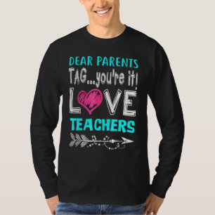 T-shirt Chers parents Tag You It Love Enseignant