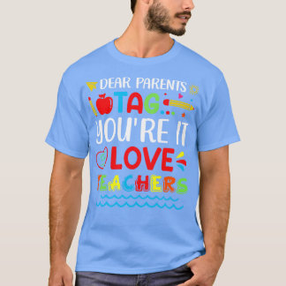 T-shirt Chers parents Tag You It Love Enseignants