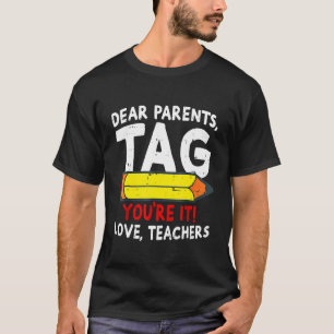 T-shirt Chers parents Tag You It Love Enseignants Dernier 