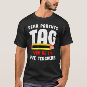 T-shirt Chers parents Tag You It Love Enseignants Dernier