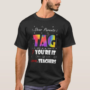 T-shirt Chers parents Tag You re It Love Teachers Tie Dye