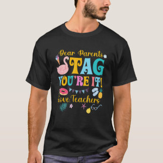 T-shirt Chers parents Tag Youre It Amour Enseignant Dernie