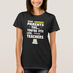 T-shirt Chers parents Tag Youre It Amour Enseignant Remise