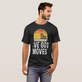 T-shirt Chess Ive Got Moves Player Game Chess Piece (Devant entier)