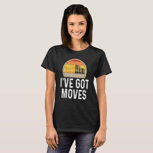T-shirt Chess Ive Got Moves Player Game Chess Piece (Devant entier)
