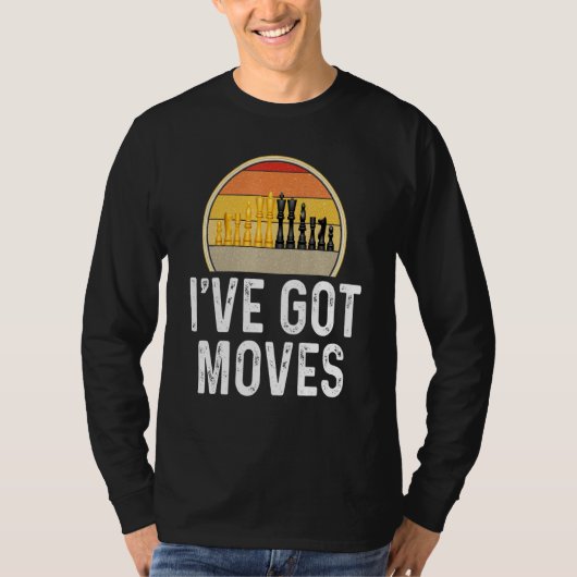 T-shirt Chess Ive Got Moves Player Game Chess Piece (Devant)