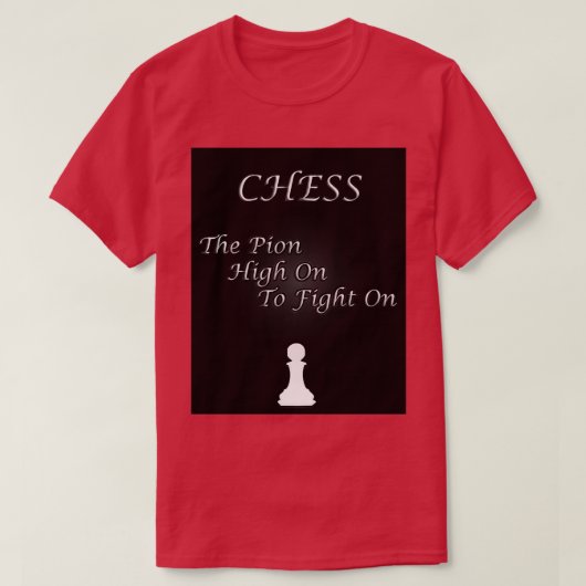 T-shirt Chess Slogan The Pion (Design devant)