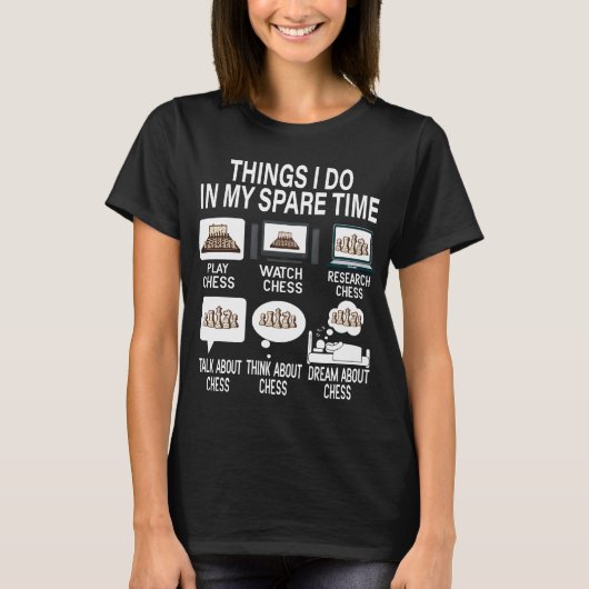 T-shirt Chess Things I Do In My Spare Time Chess Player  (Devant)