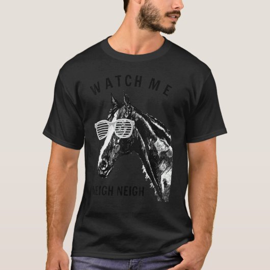 T-shirt Cheval de course Regarde-moi hennir hennir (Devant)