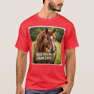 T-shirt Cheval dit meilleure mère de cheval jamais famille