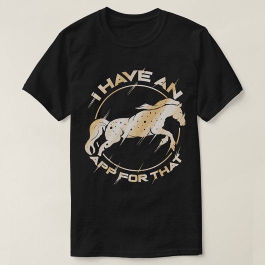 T-shirt Cheval J'ai une application pour ça 1 (Design devant)