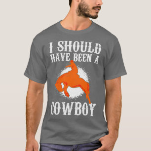 T-shirt Cheval J'Aurais Dû Être Un Cowboy Horse Gallop Pou