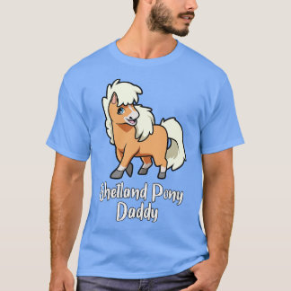 T-shirt Cheval Lover Shetland Pony Daddy