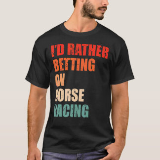 T-shirt Cheval Racing Dit Pour Un De Horse Derby 1