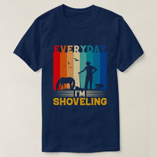 T-shirt Cheval tous les jours im shoveling cheval cavalier (Design devant)