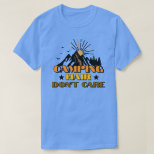 T-shirt Cheveux de camping, on s'en fiche