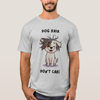 T-shirt Cheveux de chien, ne vous en souciez pas !