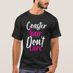 T-shirt Cheveux de montagnes russes, on s'en fiche
