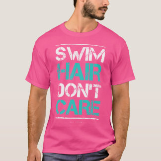 T-shirt Cheveux de natation Ne Pas S'En Soucier - Drôle ma