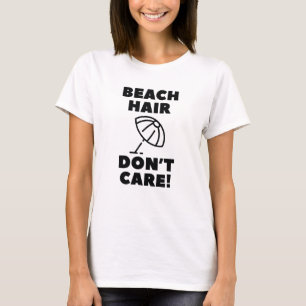 T-shirt Cheveux de plage, on s'en fiche !