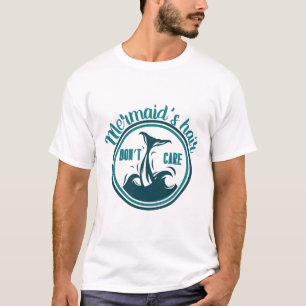T-shirt Cheveux de sirène, on s'en fiche