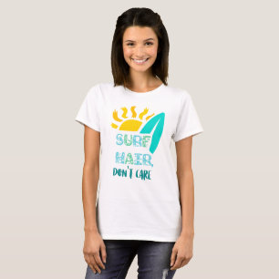 T-shirt Cheveux de surfeur, on ne s'en soucie pas, attitud