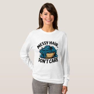 t-shirt cheveux décoiffés, je m'en fiche