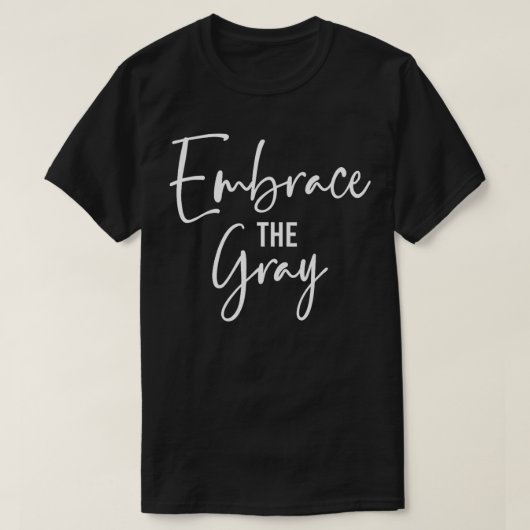 T-shirt Cheveux gris Embrassez le gris (Design devant)