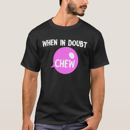 T-shirt Chew Gum Chew En Doute Chew Candy Bubble (Devant)