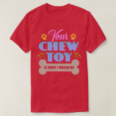 T-shirt Chew Toy (Design devant)