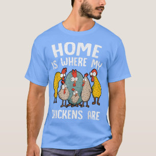 T-shirt Chez Moi, Mes Poulets Sont Drôle Amateurs De Poule