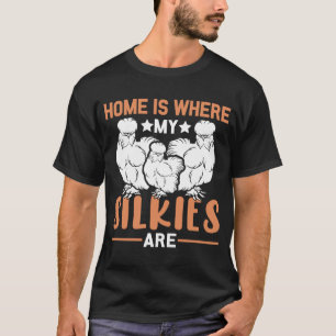 T-shirt Chez moi, mes Silkies sont des poulets Silkie