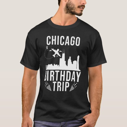 T-shirt Chicago Birthday Chicago Birthday Trip (Devant)