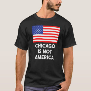 T-shirt Chicago n'est pas Amérique États-Unis 4 juillet
