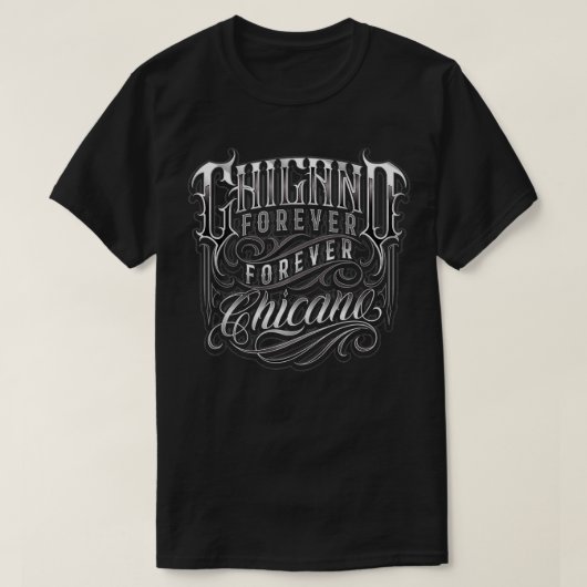 T-shirt Chicano Forever Forever Chicano Dans Script Lowrid (Design devant)
