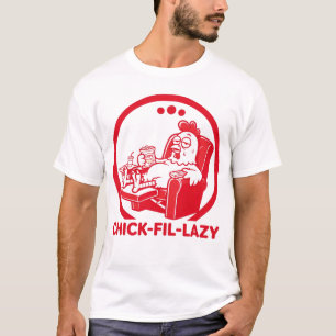 T-shirt Chick-fil-Lazy — Trop Fatigué pour de la Nourritur