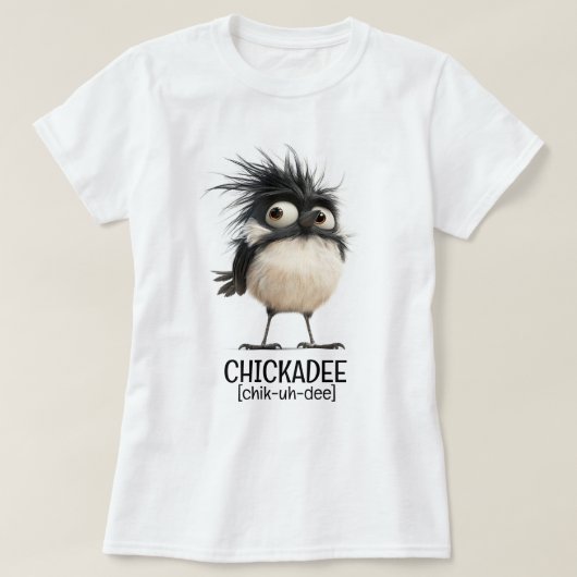 T-shirt Chickadee [chik-uh-dee] (Design devant)