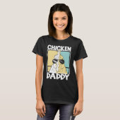 T-shirt Chicken Daddy farmer farming chickens (Devant entier)