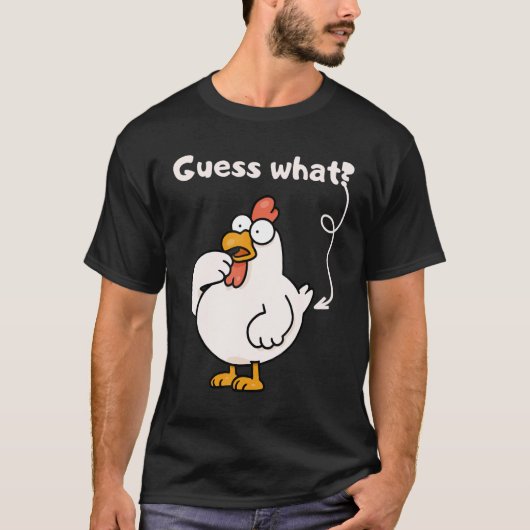T-shirt Chicken Farmer Humor Joke Guess What Chicken (Devant)