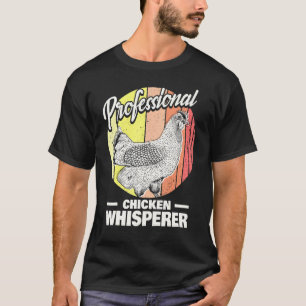 T-shirt Chicken Farmer Professional Chicken Whisperer Ch
