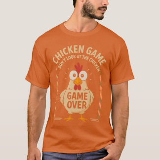 T-shirt Chicken Game Dont Look Athe Chicken Game Over Funn