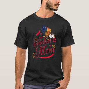 T-shirt Chicken Mom Funny Chicken Love Rooster