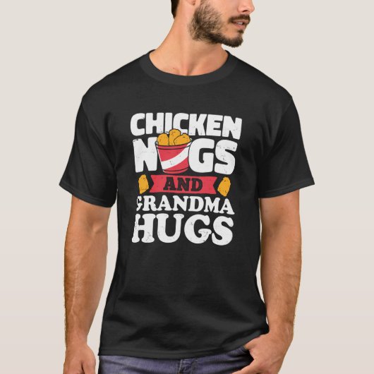T-shirt Chicken Nugs And Grandma Hugs Chicken Nugget (Devant)