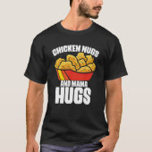 T-shirt Chicken Nugs and Mama Hugs Chicken Nugget Fast Foo (Devant)