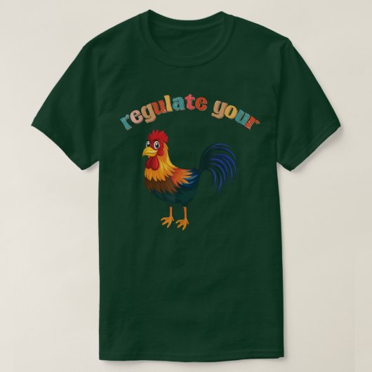 T-shirt chicken roaster Regulate Your Rooster Funny retro (Design devant)