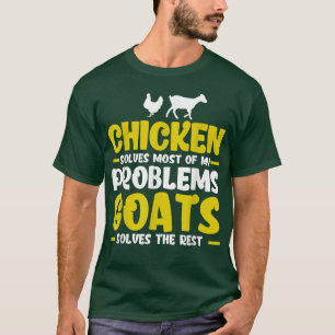 T-shirt Chicken Solves Most Problème Fermier Chicken & Goa