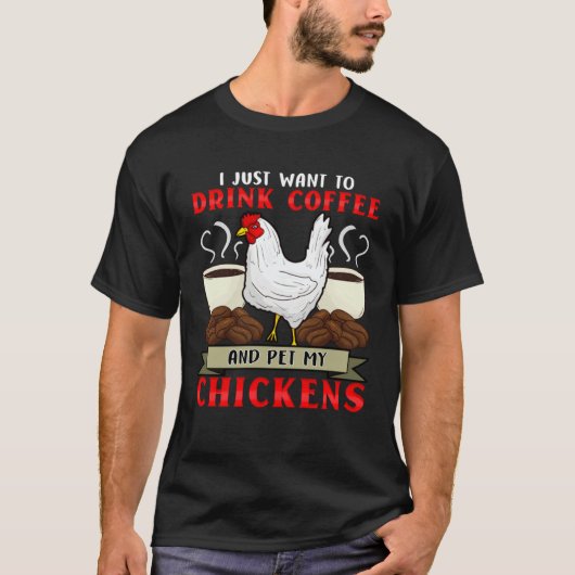 T-shirt Chicken Whisperer  I Love My Chickens Coffee Addic (Devant)