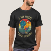 T-shirt Chicken Whisperer Lover I Am Fluent In Fowl Langua (Devant)