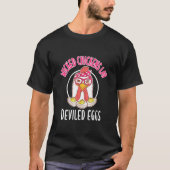 T-shirt Chicken  Wicked Chickens Lay Deviled Eggs (Devant)