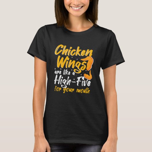 T-shirt Chicken Wings Food - Chicken Wings are like a HIGH (Devant)